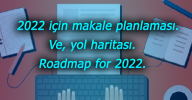 2022 yılı için makale yol haritası ve kalite arttırma planlamaları