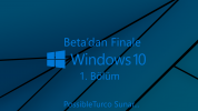 |Beta'dan Finale| Windows 10: 1. Bölüm