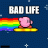 bad life