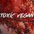 ToxicVegan