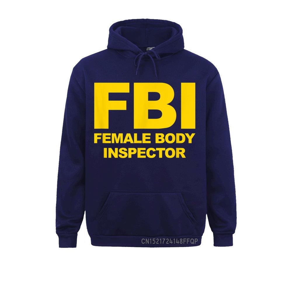 Funny-Official-FBI-Female-Body-Inspector-Pullover-Printing-Sweatshirts-Prevailing-Men-Hoodies-...jpg