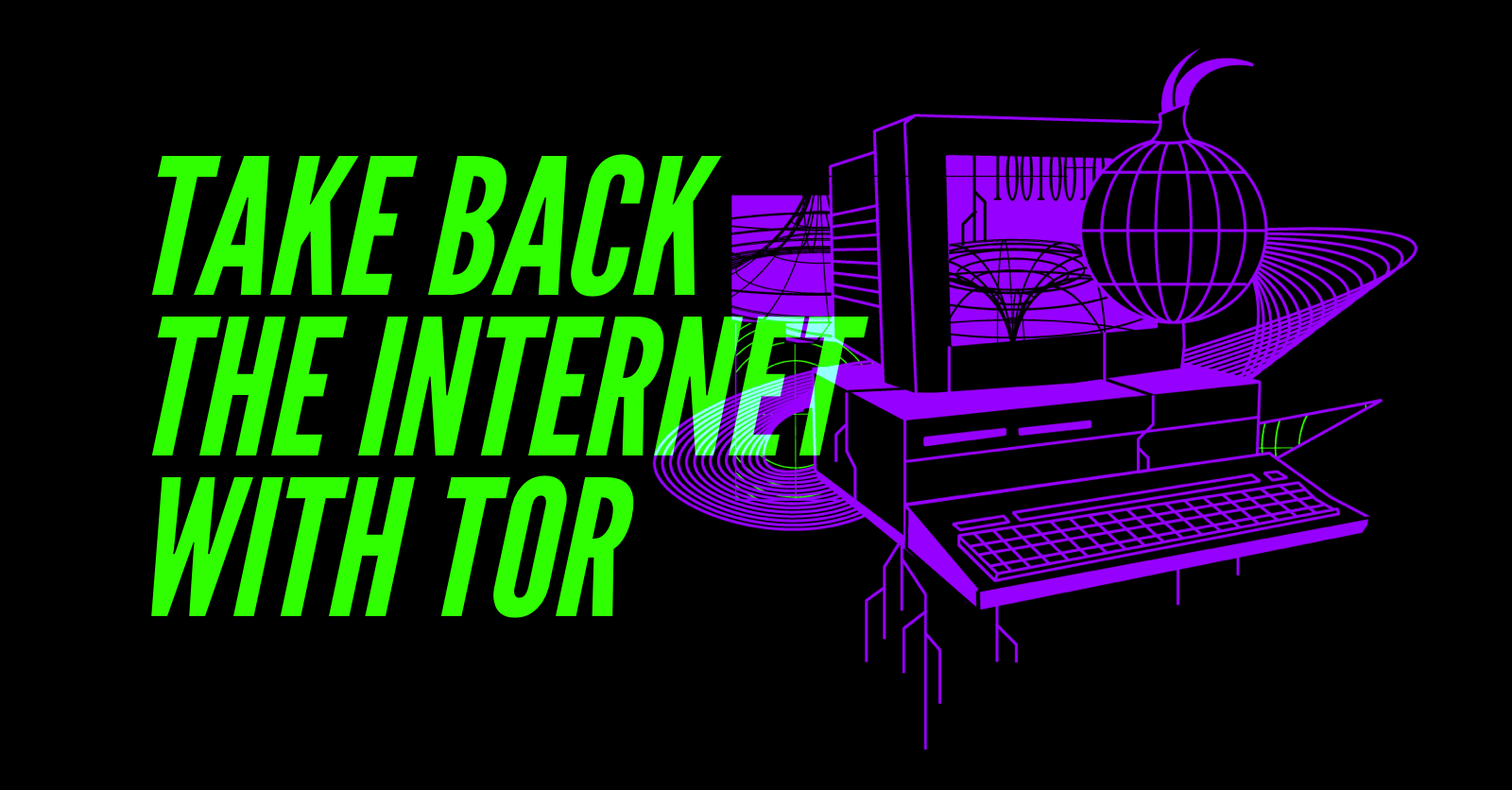 take-back-the-internet-with-tor-project.png