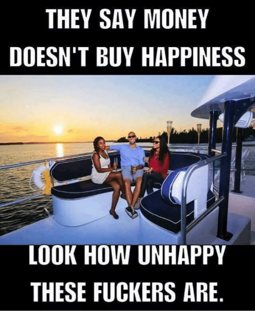 they-say-money-doesnt-buy-happiness-look-how-unhappy-these-4361883.png