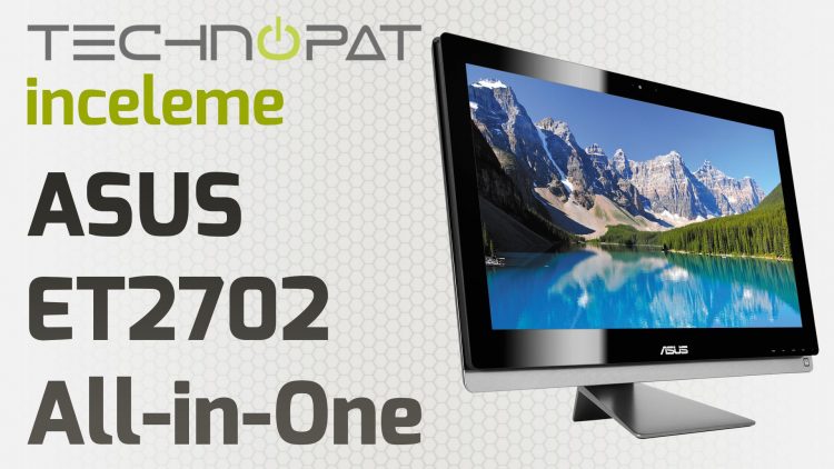 ASUS ET 2702 AIO PC İncelemesi