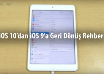 iOS 10’dan iOS 9’a Nasıl Geri Dönülür?