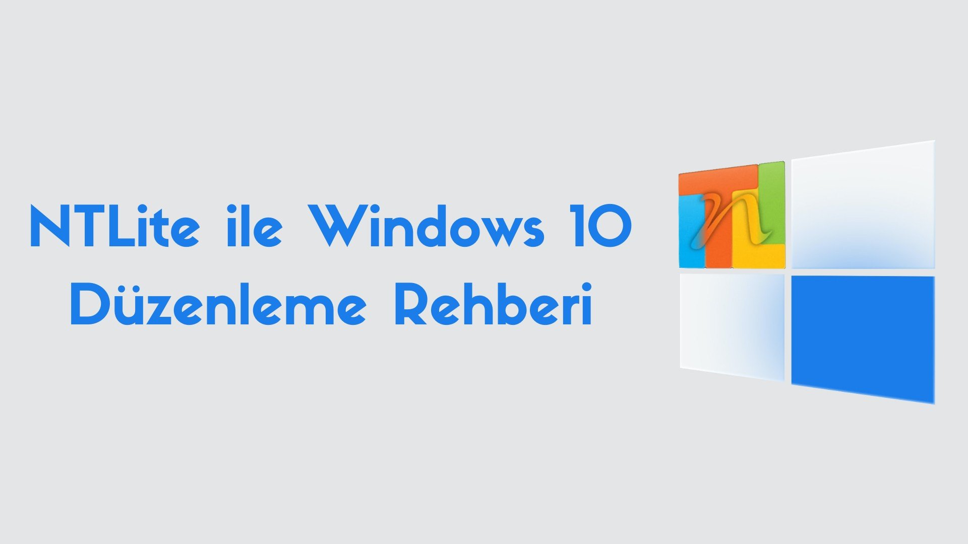NTLite ile Windows 10 Düzenleme Rehberi