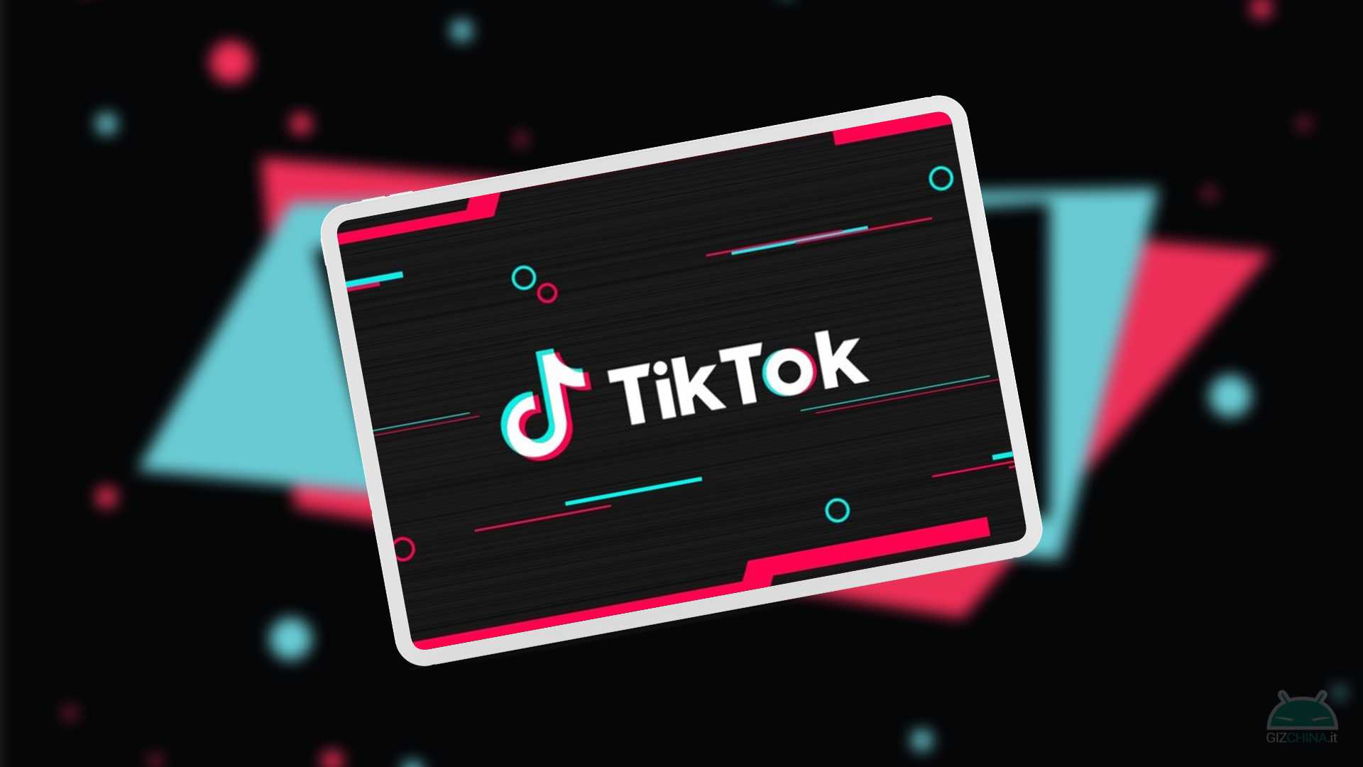 TikTok, Mobil Uygulamasını Tabletler için Yeniden Tasarlıyor