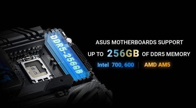 ASUS Intel 700, 600 Serisi ve AMD AM5 Anakartlar 256 GB’a Kadar DDR5 Bellek Desteği Kazandı