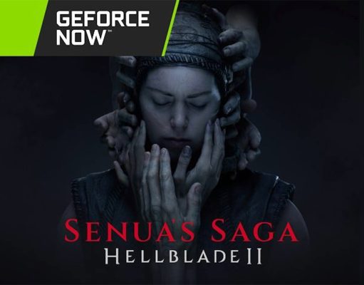 NVIDIA GeForce Now Senua's Saga: Hellblade 2