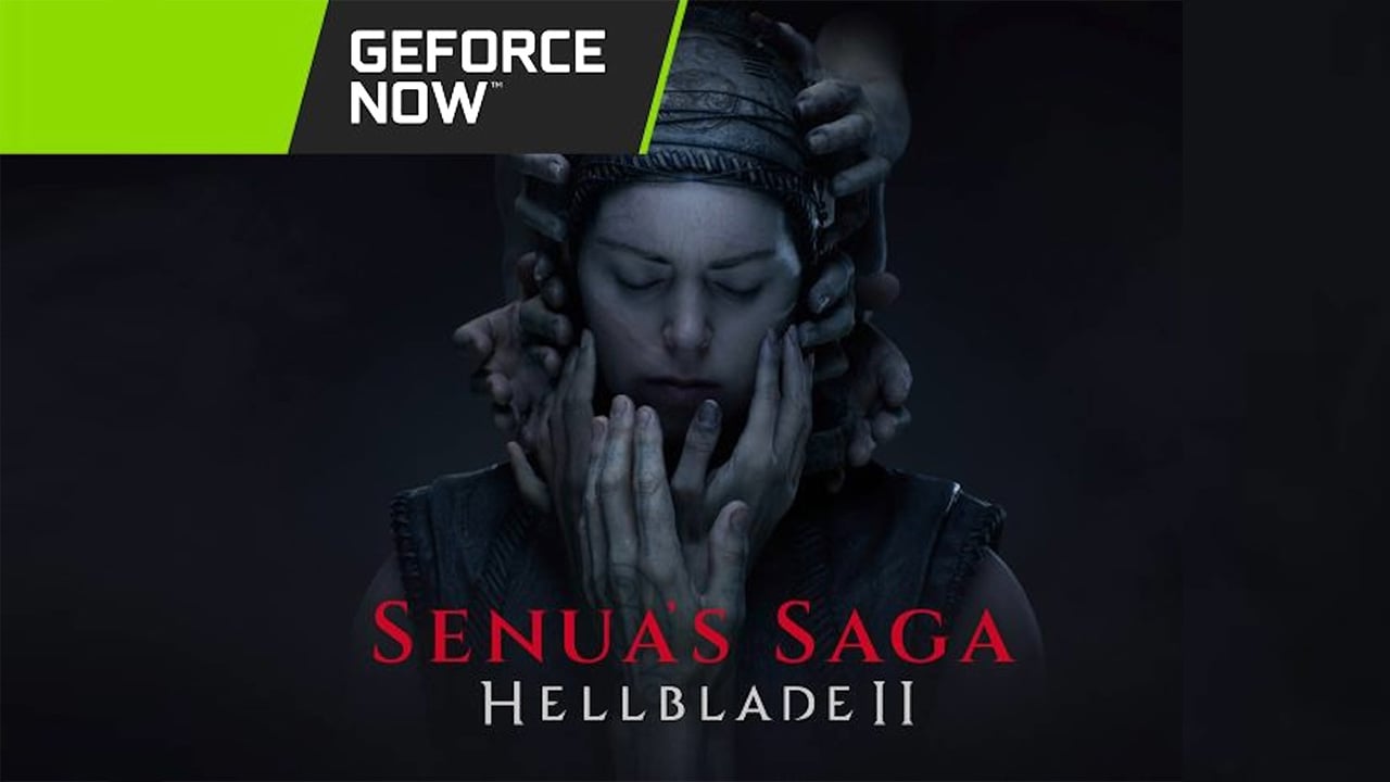 NVIDIA GeForce Now Senua's Saga: Hellblade 2