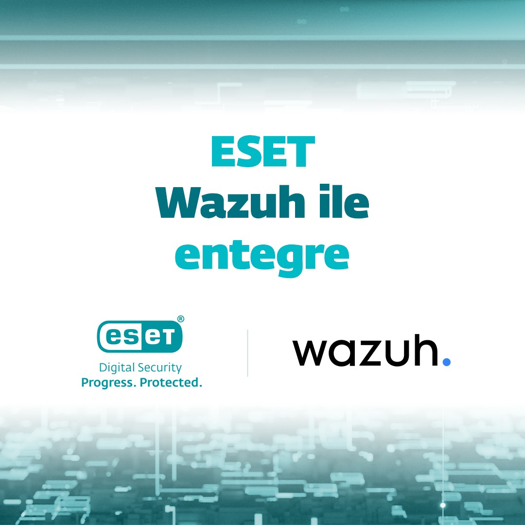 ESET, Wazuh ile Entegrasyon Başlattı