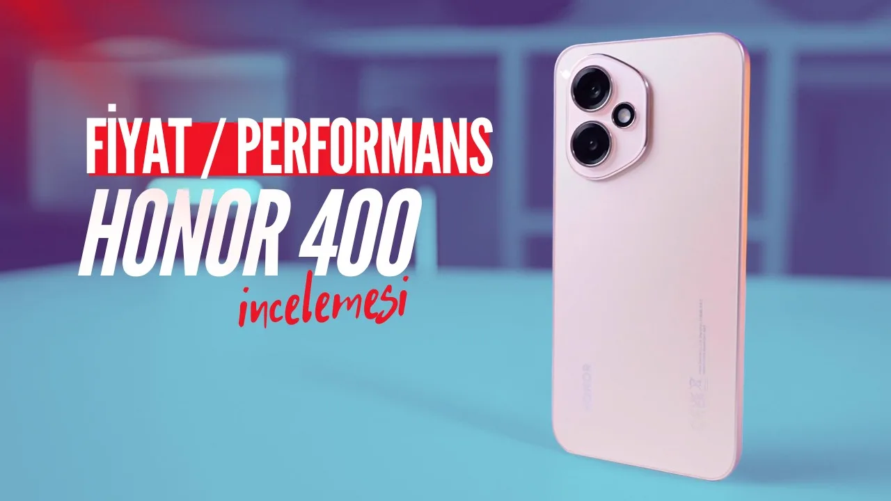 18.999 TL ile Fiyat Performans: Honor 400 İncelemesi
