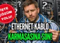 Ethernet kablolarındaki karmaşa sona eriyor! Cat 5E’den Cat 8’e tüm farklar