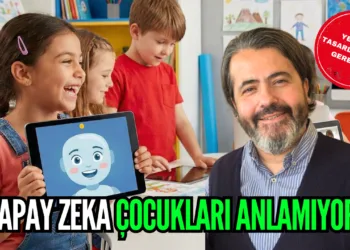 Yapay zeka çocukları anlamıyor, yanlış yönlendirebilir